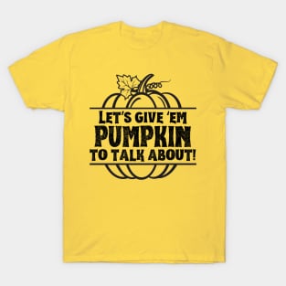 Pumpkin to Talk About (light) T-Shirt